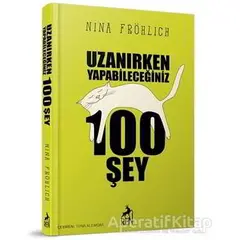 Uzanırken Yapabileceğiniz 100 Şey - Nina Fröhlich - Ren Kitap