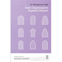 İslam Düşüncesinin Teşekkül Dönemi - W. Montgomery Watt - Ketebe Yayınları