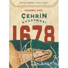 Çehrin Kuşatması 1678 - Kahraman Şakul - Timaş Yayınları