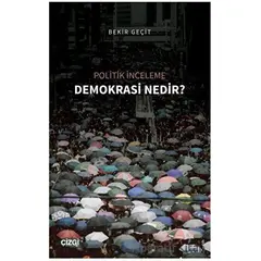 Politik İnceleme - Demokrasi Nedir? - Bekir Geçit - Çizgi Kitabevi Yayınları