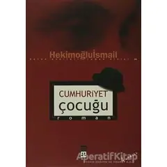 Cumhuriyet Çocuğu - Hekimoğlu İsmail - Timaş Yayınları