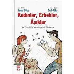 Kadınlar, Erkekler, Aşıklar - Erol Göka - Timaş Yayınları