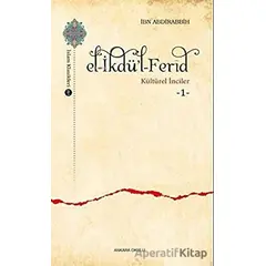 El-İkdül-Ferid - Kültürel İnciler 1 - İbn Abdirabbih - Ankara Okulu Yayınları