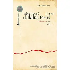 El-İkdü’l-Ferid - Kültürel İnciler 2 - İbn Abdirabbih - Ankara Okulu Yayınları