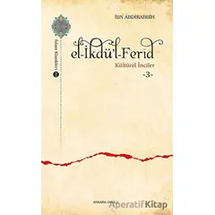 El-İkdü’l-Ferid - Kültürel İnciler 3 - İbn Abdirabbih - Ankara Okulu Yayınları