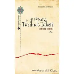 Tarihu’t-Taberi 5 - İbn Cerir et- Taberi - Ankara Okulu Yayınları