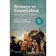 Sermaye ve Emperyalizm: Kuram, Tarih ve Günümüz - Prabhat Patnaik - Kalkedon Yayıncılık