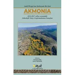 Antik Phrygianın Merkezinde Bir Kent Akmonia - Münteha Dinç - Bilgin Kültür Sanat Yayınları