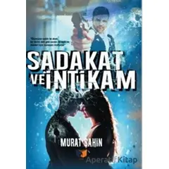 Sadakat ve İntikam - Murat Şahin - Ateş Yayınları