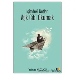 İçimdeki Notları Aşk Gibi Okumak - Yılmaz Kuzucu - Ateş Yayınları