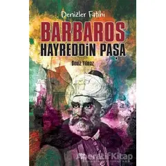Denizlerin Fatihi Barbaros Hayreddin Paşa - Deniz Yılmaz - Halk Kitabevi