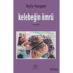 Kelebeğin Ömrü - Ayla Yazgan - Ürün Yayınları
