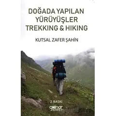 Doğada Yapılan Yürüyüşler Trekking ile Hiking - Kutsal Zafer Şahin - Gülnar Yayınları