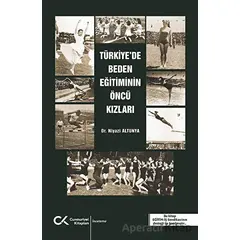 Türkiyede Beden Eğitiminin Öncü Kızları - Niyazi Altunya - Cumhuriyet Kitapları