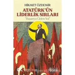 Atatürk’ün Liderlik Sırları - Hikmet Özdemir - Cumhuriyet Kitapları