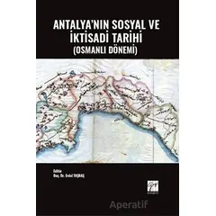 Antalyanın Sosyal ve İktisadi Tarihi (Osmanlı Dönemi - Kolektif - Gazi Kitabevi