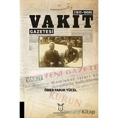 Vakit Gazetesi (1917-1959) - Ömer Faruk Yücel - Akademisyen Kitabevi