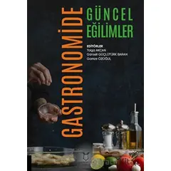 Gastronomide Güncel Eğilimler - Tolga Akcan - Akademisyen Kitabevi