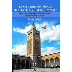 Kuzey Afrika’da İslami Hareketler ve İslamcı Siyaset - Akif Çarkçı - Akademisyen Kitabevi