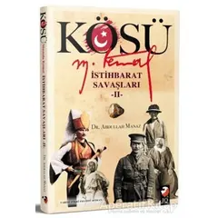 Kösü - Mustafa Kemal - İstihbarat Savaşları 2 - Abdullah Manaz - IQ Kültür Sanat Yayıncılık