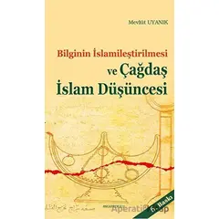 Bilginin İslamileştirilmesi ve Çağdaş İslam Düşüncesi - Mevlüt Uyanık - Ankara Okulu Yayınları