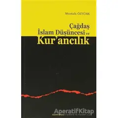 Çağdaş İslam Düşüncesi ve Kur’ancılık - Mustafa Öztürk - Ankara Okulu Yayınları