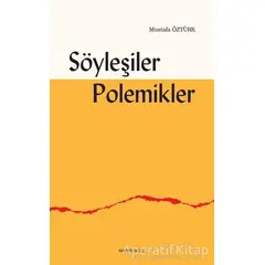 Söyleşiler Polemikler - Mustafa Öztürk - Ankara Okulu Yayınları