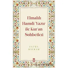 Elmalılı Hamdi Yazır ile Kuran Sohbetleri - Fatma Bayram - Timaş Yayınları