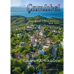 Kaz Dağı Eteklerinde Bir Köy Çamlıbel - Sinan Kahyaoğlu - Kafe Kültür Yayıncılık