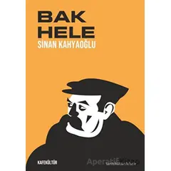 Bak Hele - Sinan Kahyaoğlu - Kafe Kültür Yayıncılık