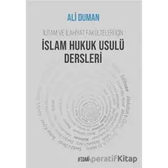 İlitam ve İlahiyat Fakülteleri İçin İslam Hukuk Usulü Dersleri - Ali Duman - Fidan Kitap