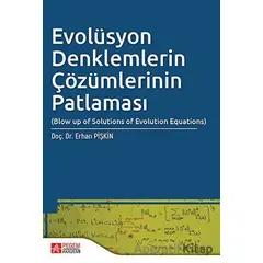 Evolüsyon Denklemlerin Çözümlerinin Patlaması - Erhan Pişkin - Pegem Akademi Yayıncılık