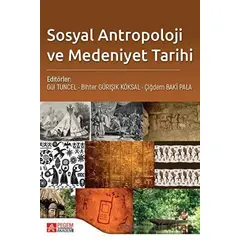Sosyal Antropoloji ve Medeniyet Tarihi - Kolektif - Pegem Akademi Yayıncılık