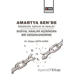 Amartya Sende Özgürlük Eşitlik ve Adalet - Gülşen Çetin Aydın - Eğitim Yayınevi - Bilimsel Eserler