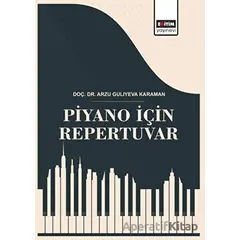 Piyano İçin Repertuvar - Arzu Guliyeva Karaman - Eğitim Yayınevi - Bilimsel Eserler
