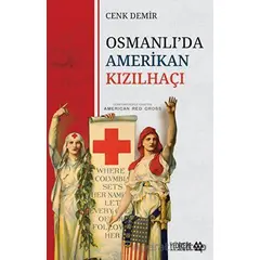 Osmanlı’da Amerikan Kızılhaçı - Cenk Demir - Yeditepe Akademi