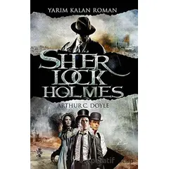 Yarım Kalan Roman - Sherlock Holmes - Sir Arthur Conan Doyle - Venedik Yayınları
