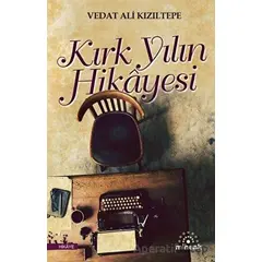 Kırk Yılın Hikayesi - Vedat Ali Kızıltepe - Mihenk Kitap