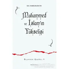 Muhammed ve İslam’ın Yükselişi - D. S. Margoliouth - Ankara Okulu Yayınları