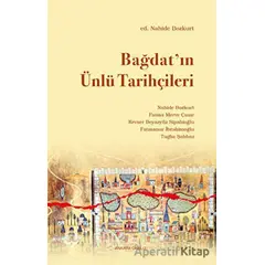 Bağdat’ın Ünlü Tarihçileri - Nahide Bozkurt - Ankara Okulu Yayınları