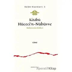 Kitabü Hüceci’n-Nübüvve - Nübüvvetin Delilleri - Cahız - Ankara Okulu Yayınları