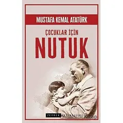 Çocuklar İçin Nutuk - Mustafa Kemal Atatürk - Zeyrek Yayıncılık