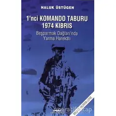 1nci Komando Taburu 1974 Kıbrıs - Beşparmak Dağlarında Yarma Harekatı
