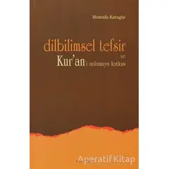 Dilbilimsel Tefsir ve Kur’an’ı Anlamaya Katkısı - Mustafa Karagöz - Ankara Okulu Yayınları