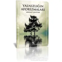 Yalnızlığın Aforizmaları - Mehmet Şentürk - 44 Yayınları