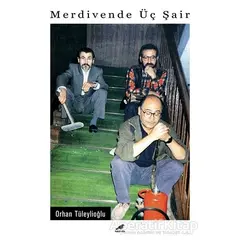 Merdivende Üç Şair - Orhan Tüleylioğlu - Kara Karga Yayınları