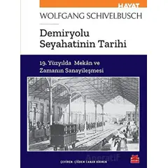 Demiryolu Seyahatinin Tarihi - Wolfgang Schivelbusch - Kırmızı Kedi Yayınevi