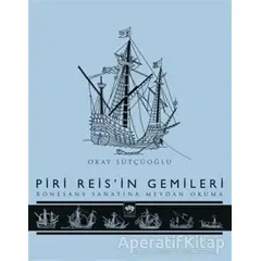 Piri Reisin Gemileri - Okay Sütçüoğlu - Ötüken Neşriyat
