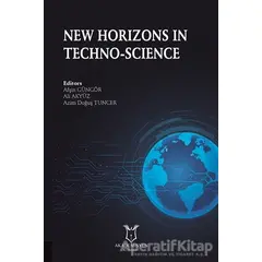 New Horizons in Techno-Science - Azim Doğuş Tuncer - Akademisyen Kitabevi