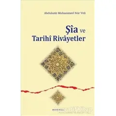 Şia ve Tarihi Rivayetler - Abdulaziz Muhammed Nur Veli - Ankara Okulu Yayınları